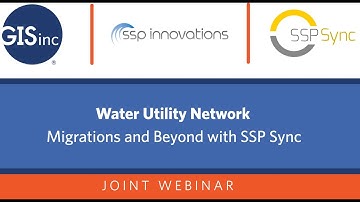 Water Utility Network Migrations and Beyond with SSP Sync