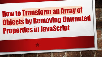 How to Transform an Array of Objects by Removing Unwanted Properties in JavaScript