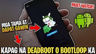 MGA KAILANGAN MONG GAWIN KAPAG NAG BOOTLOOP O NAG DEADBOOT ANG DEVICE MO