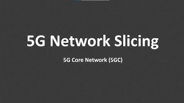 5G Network Slicing - 5G Core Network (5GC)