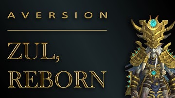 Aversion vs. ZUL, REBORN Mythic firstkill || Nexxzz