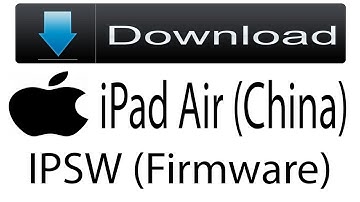 Download iPad Air (China) Firmware | IPSW (Flash File|iOS) For Update Apple Device