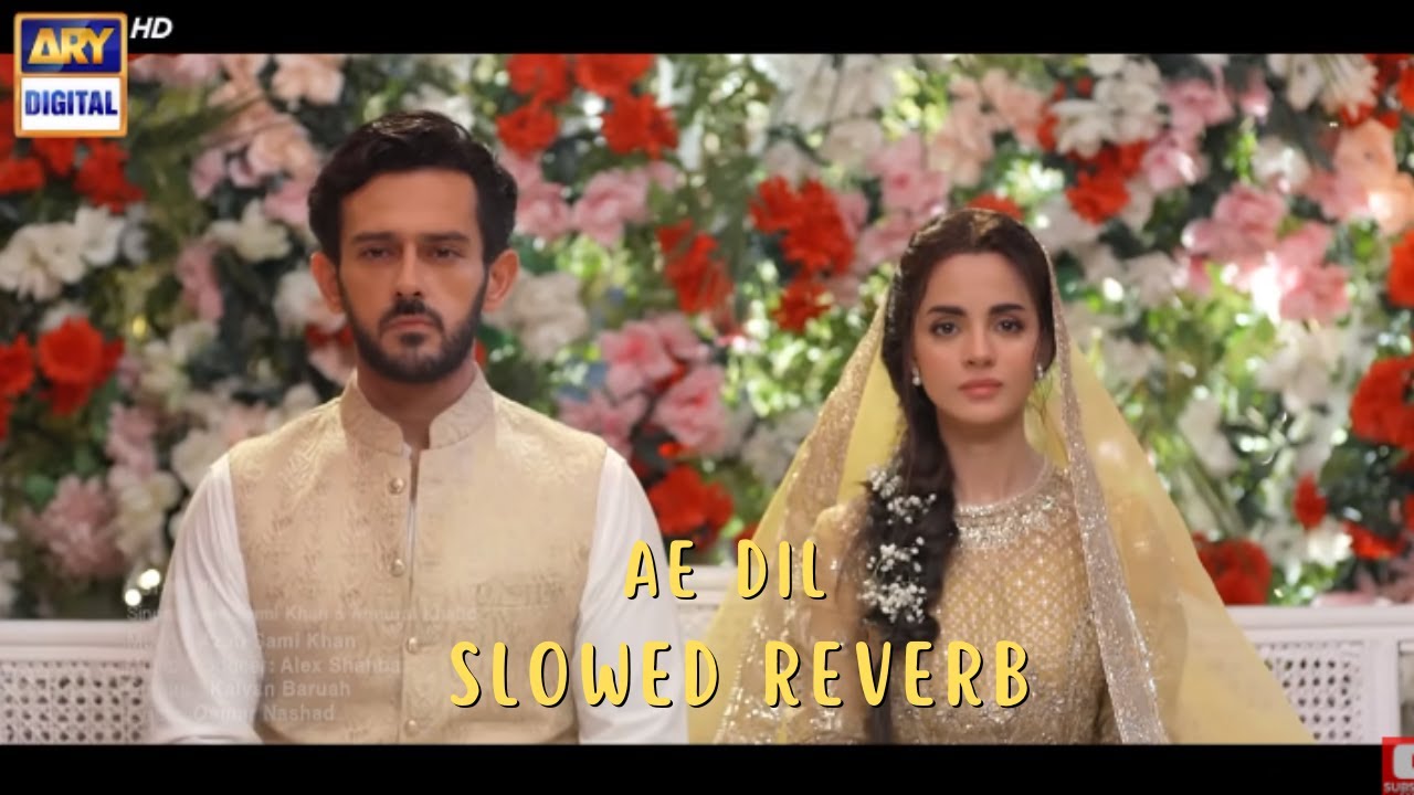 Ae Dil Ost Slowed Reverb