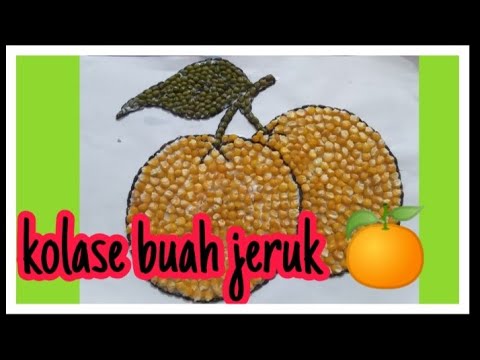 Cara mudah membuat kolase buah  jeruk  dari biji bijian 