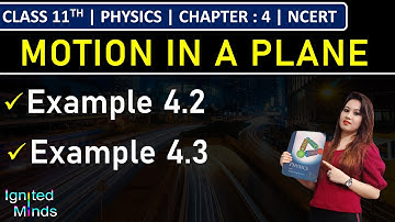 Class 11th Physics | Example 4.2 and Example 4.3 | Chapter 4 | NCERT