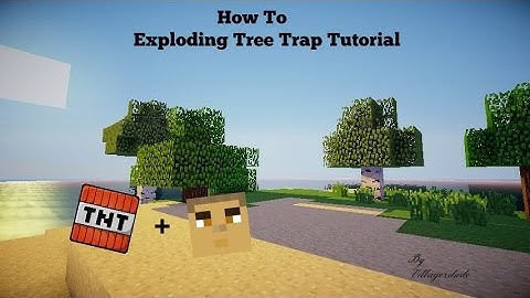 How To Build Exploding Tree Trap Tutorial