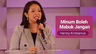 Minum Boleh Mabuk Jangan - Henny Kristianus