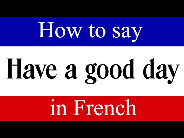 30 Different Ways to Say “Have a Good Day” (Formal and Informal