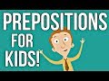 Prepositions for Kids