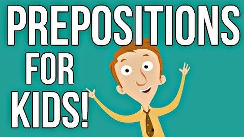 Prepositions for Kids