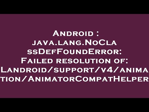 Android : java.lang.NoClassDefFoundError: Failed resolution of: Landroid/support/v4/animation/Animat