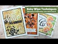 Baby Wipe Techniques - Stamp and Chat Live (Start the video at 2:31)