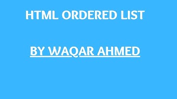 HTML Lists Ordered List Lec-17 HTML tutorial for beginners in Urdu/Hindi| Waqar Ahmed