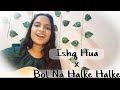 Ishq hua x bol na halke halke  guitar mashup  rhythmic nagma