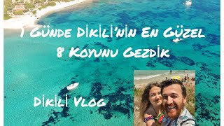 Dikili'nin En güzel Koyları | Dikili Gezi Vlog