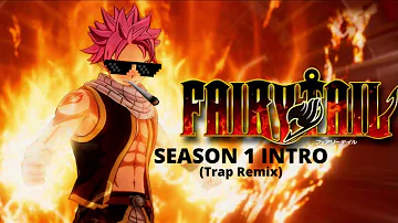Fairy Tail Season 1 Intro (Trap Remix)