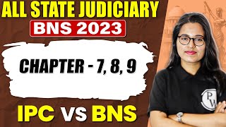 Bharatiya Nyaya Sanhita 2023 🔥| Chapter 7, 8, 9 | Lecture - 17 | BNS Vs IPC | Judiciary By PW