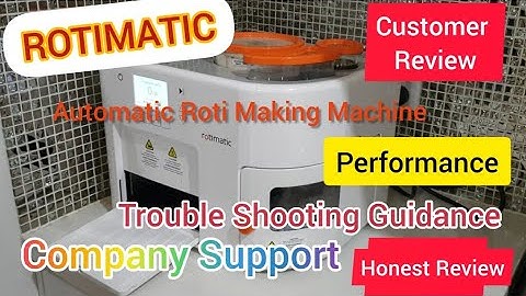 Rotimatic – World’s 1st Fully-automatic Roti Maker Machine, Customer Review, Troubleshooting - Hindi
