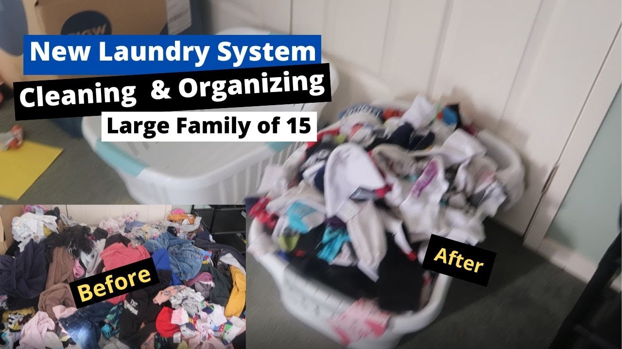 CLEANING AND NEW LAUNDRY SYSTEM Large Family of 15 YouTube