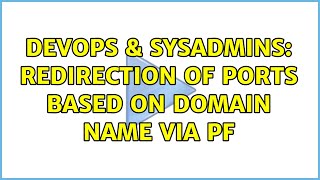 Famous DevOps & SysAdmins: Redirection of ports based on domain name via pf (2 Solutions!!) Profile
