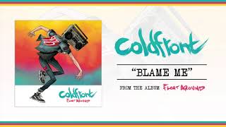 Watch Coldfront Blame Me video