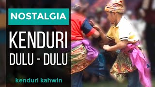 JEJAK ALAM | NOSTALGIA KENDURI KAHWIN DULU-DULU