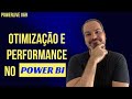 Tcnicas de otimizao e performance para projetos no power bipower live 69