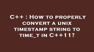C++ : How to properly convert a unix timestamp string to time_t in C++11?