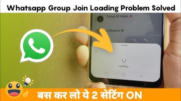 Whatsapp Group Join Problem | Whatsapp Group Join Nahi Ho Raha Hai Loading Problem (2024)