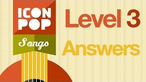 Icon Pop Song Answers Level 3