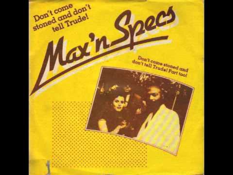 Max 'n' Specs - Don't Come Stoned And Don't Tell Trude
