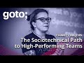 The sociotechnical path to highperforming teams  charity majors  goto 2023