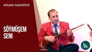 Atajan Kakaýew - Şöýmüşem Seni 2019