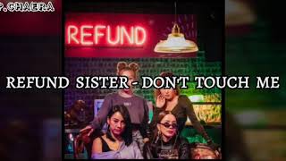 REFUND SISTER 'DON'T TOUCH ME' easy lyrics