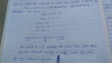 Find the intervals in which the function f given by f(x) = 2x² - 3x is (a) increasing (b) decreasing