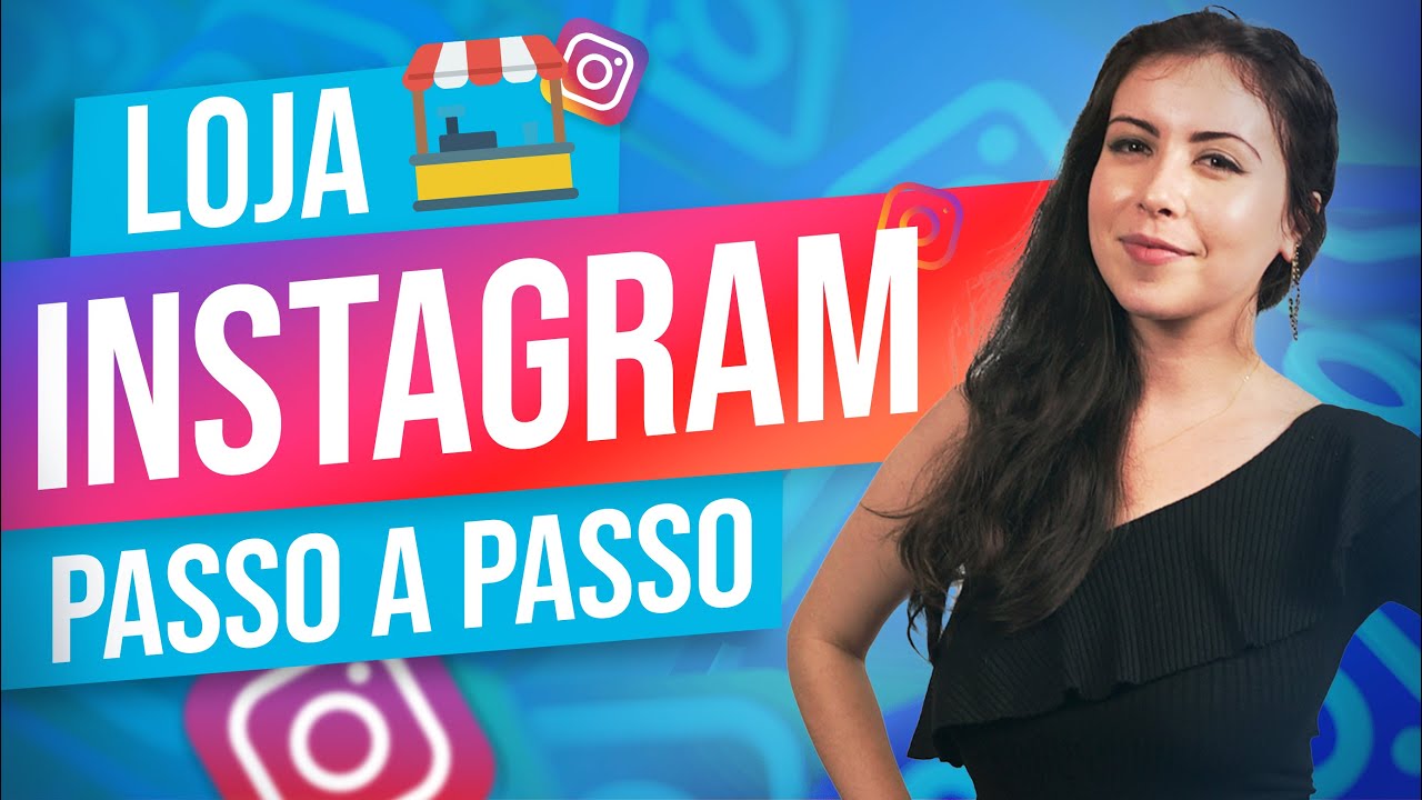 COMO CRIAR A SUA LOJA NO INSTAGRAM: PASSO A PASSO [ATUALIZADO 2021]