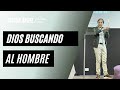 Dios buscando al hombre | Pastor Ángel