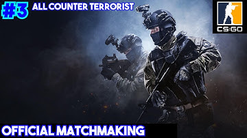 CS:GO -  Official Matchmaking (All Counter Terrorist) Playthrough 1080p60 PC Full HD #3