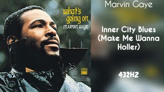 Marvin Gaye - Inner City Blues (Make Me Wanna Holler) [432Hz]