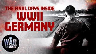 The Final Days Inside WWII Germany | FULL DOCUMENTARY