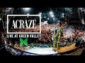 Acraze live at green valley 2022  full set