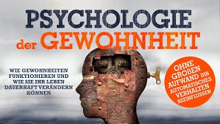 Psychologie der Gewohnheit: Wie Gewohnheiten funktionieren und wie Sie Ihr Leben verändern können