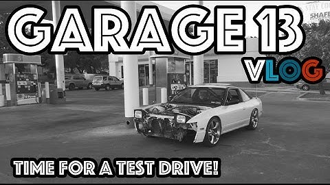 240sx Daily Driver Build - Time For A Test Drive!