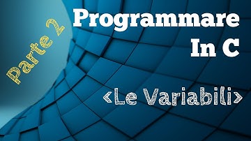 Programmare in C (Parte 2) - Le variabili