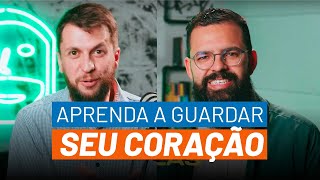 APRENDA A GUARDAR SEU CORAÇÃO - DivinaMente #10