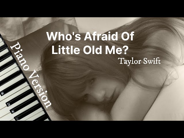 Who's Afraid of Little Old Me? (Piano Version) - Taylor Swift | Lyric Video class=