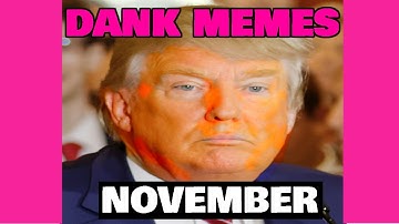DANK MEMES ELECTION NOVEMBER! (MANK DANK DEMES)! DANK MEMES COMPILATION!