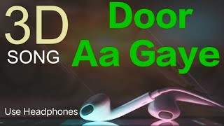 ll Door Aa Gaye ll Door Aa Gaye Song ll Door Aa Gaye Vishal Mishra ll (Use Headphones)#song #newsong