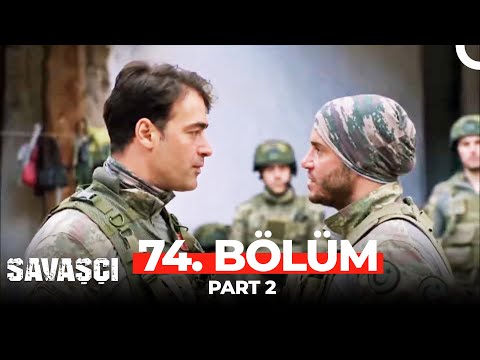 Savaşçı 74. Bölüm Part 2