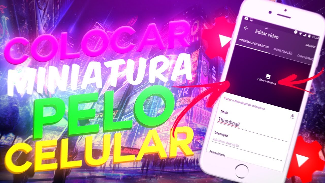 COMO COLOCAR THUMBNAIL ( MINIATURA ) NOS VÍDEOS DO YOUTUBE PELO CELULAR ...